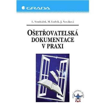 Ošetřovatelská dokumentace v praxi (80-247-0704-7)