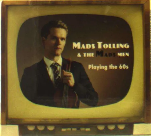 Mads Tolling & The Mads Men, Playing The 60S - Tolling, Mads & the Mads Men CD, CD
