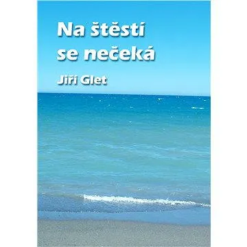 Na štěstí se nečeká (978-80-751-2177-6)