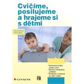 Cvičíme, posilujeme a hrajeme si s dětmi (978-80-247-3977-9)