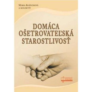 Domáca ošetrovateľská starostlivosť (978-80-8063-414-8)