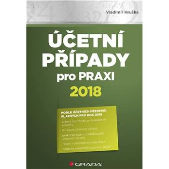 Účetní případy pro praxi 2018 (978-80-271-0866-4)