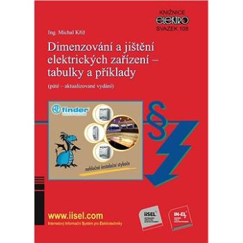 Dimenzování a jištění elektrických zařízení – tabulky a příklady (páté – aktualizované vydání) (999-00-018-4468-4)