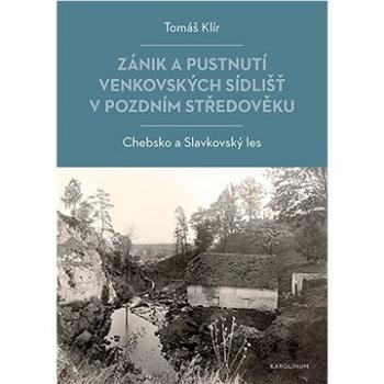 Zánik a pustnutí venkovských sídlišť v pozdním středověku (9788024651415)