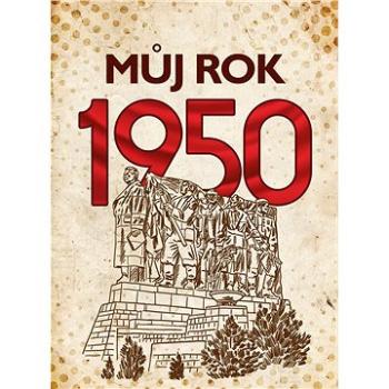 Můj rok 1950 (978-80-265-0912-7)