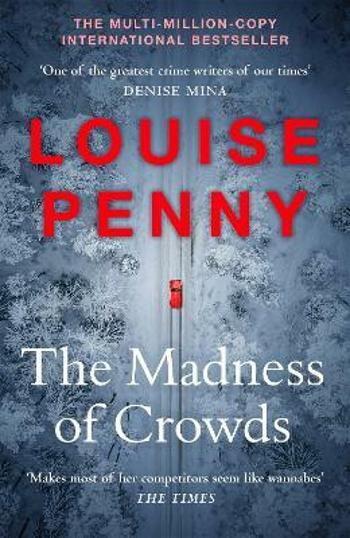 The Madness of Crowds - Louise Pennyová