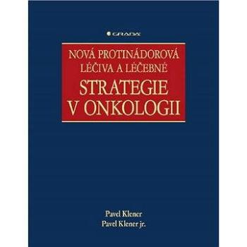 Nová protinádorová léčiva a léčebné strategie v onkologii (978-80-247-2808-7)