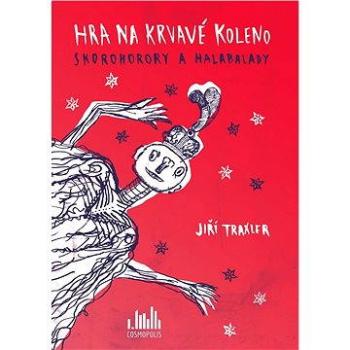 Hra na krvavé koleno (978-80-247-5671-4)