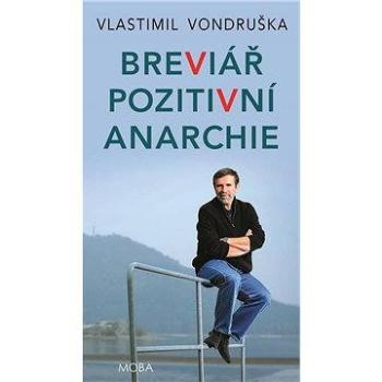 Breviář pozitivní anarchie (978-80-243-7325-6)