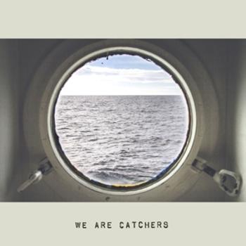 WE ARE CATCHERS - WE ARE CATCHERS, Vinyl