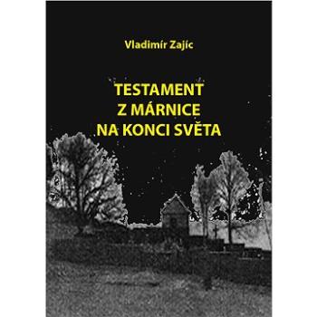 Testament z márnice na konci světa (999-00-029-4901-2)