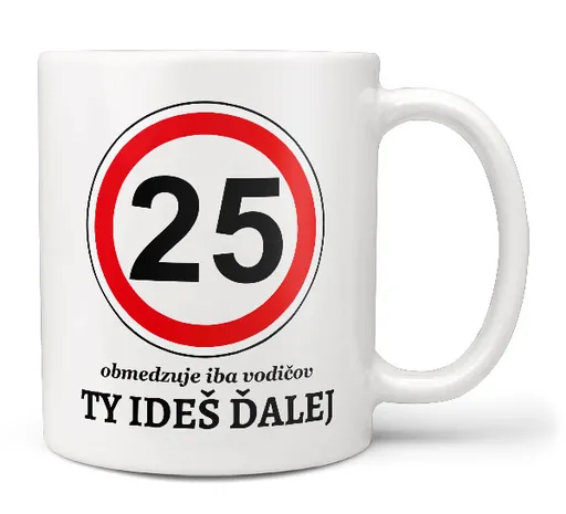 Hrnček Ty ideš ďalej (vek: 25)