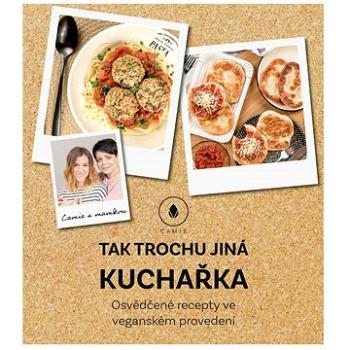 Tak trochu jiná kuchařka (978-80-264-2662-2)