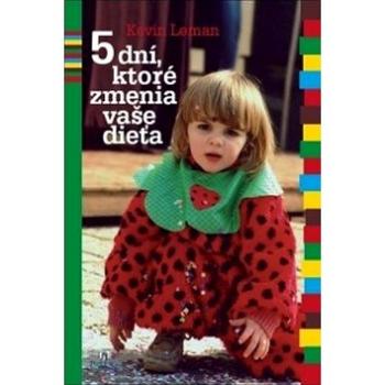 5 dní, ktoré zmenia vaše dieťa (978-80-89067-53-4)
