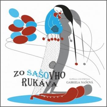 Zo šašovho rukáva - Gabriela Naňová