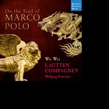 Lautten Compagney - On the Trail of Marco Polo, CD