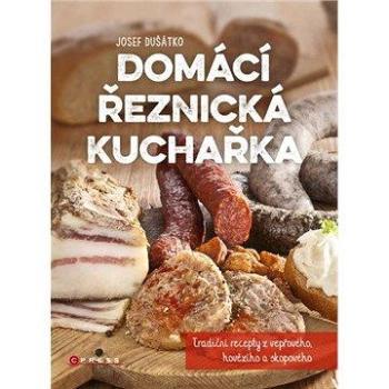 Domácí řeznická kuchařka (978-80-264-0995-3)