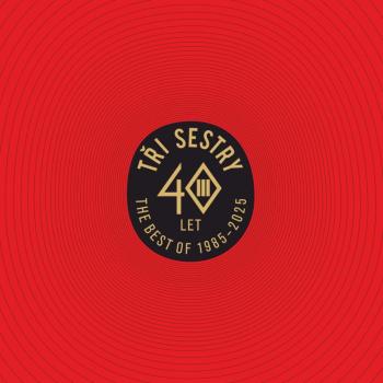 Tři Sestry, 40 Let The Best Of 1985 - 2025, CD