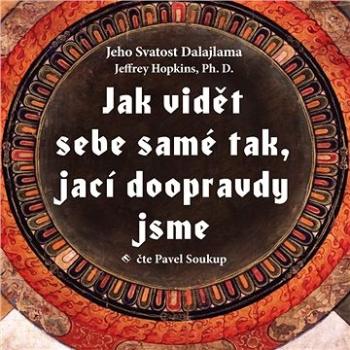 Jak vidět sebe samé tak, jací doopravdy jsme