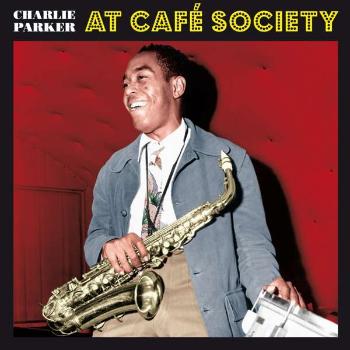 PARKER, CHARLIE - AT CAFE SOCIETY, Vinyl