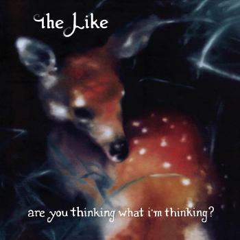 LIKE - ARE YOU THINKING WHAT I'M THINKING?, Vinyl