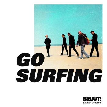 BRUUT! & ANTON GOUDSMIT - GO SURFING, Vinyl