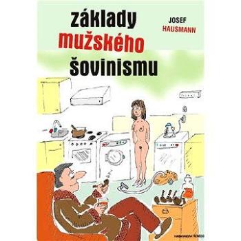 Základy mužského šovinismu (978-80-865-6331-2)