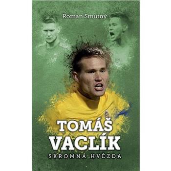 Tomáš Vaclík: skromná hvězda (978-80-750-5961-1)