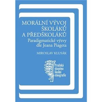 Morální vývoj školáků a předškoláků (9788024623528)