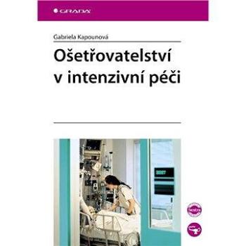 Ošetřovatelství v intenzivní péči (978-80-247-1830-9)