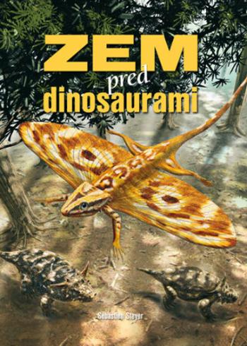 Zem pred dinosaurami - Sébastien Steyer