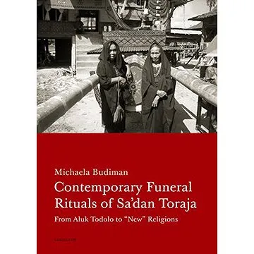 Contemporary Funeral Rituals of Sadan Toraja (9788024624563)