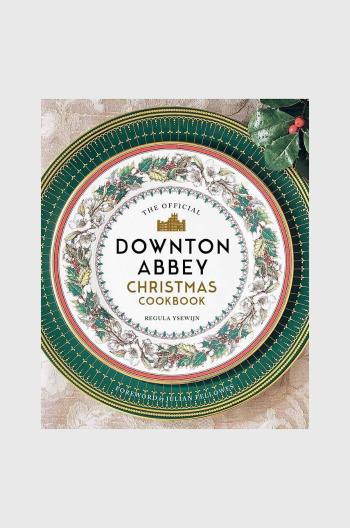 Kniha Downton Abbey Christmas Cookbook by Regula Ysewijn, English