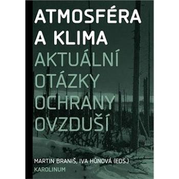 Atmosféra a klima. Aktuální otázky znečištění ovzduší (9788024631189)