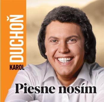 Karol Duchoň, Piesne Nosím, CD