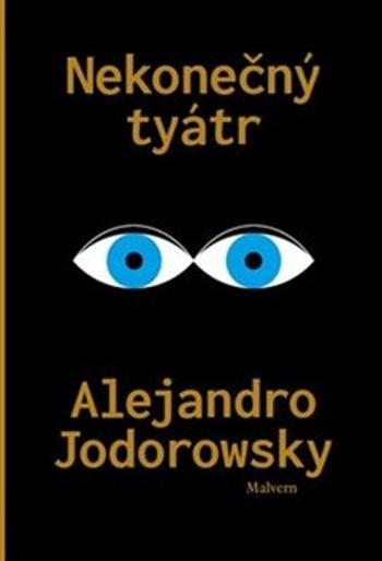 Nekonečný tyátr - Alejandro Jodorowsky