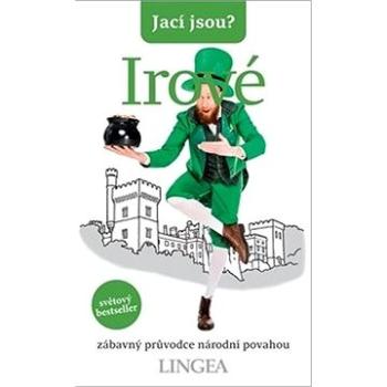 Jací jsou? Irové: zábavný průvodce národní povahou (978-80-7508-543-6)