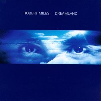 MILES, ROBERT - Dreamland incl. One and One, CD