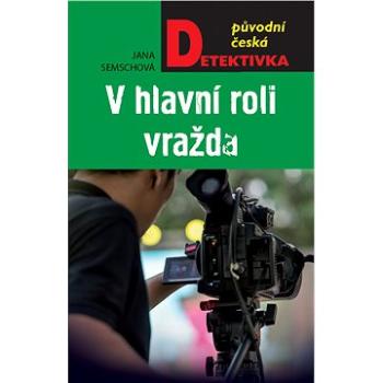 V hlavní roli vražda (978-80-243-8622-5)