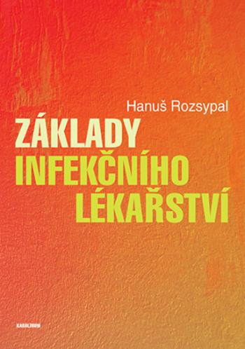 Základy infekčního lékařství - Hanuš Rozsypal - e-kniha