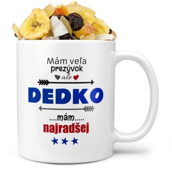 Hrnček Mám veľa přezývok - Dedko (Náplň hrnčeka: Tropická zmes)