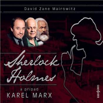 Sherlock Holmes a případ Karel Marx