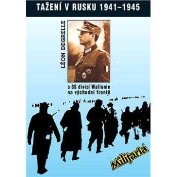 Tažení v Rusku 1941 - 1945 (978-80-901-6945-6)