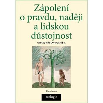 Zápolení o pravdu, naději a lidskou důstojnost (9788024635309)