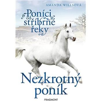 Poníci od stříbrné řeky – Nezkrotný poník (978-80-253-4452-1)