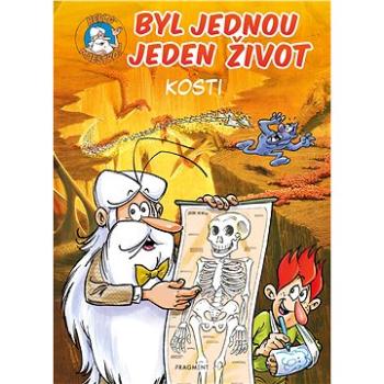 Byl jednou jeden život – kosti (978-80-253-5298-4)