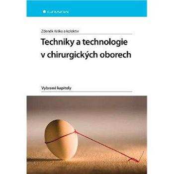 Techniky a technologie v chirurgických oborech (978-80-247-3815-4)