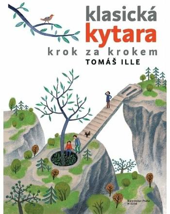 Tomáš Ille Klasická kytara krok za krokem Učebnica