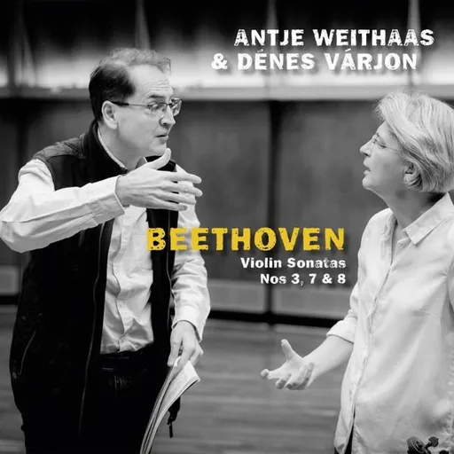 Antje Weithaas, WEITHAAS, ANTJE / DENES V - BEETHOVEN, VIOLIN SONATAS NOS 3, 7