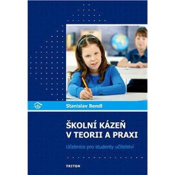 Školní kázeň v teorii a praxi (978-80-738-7432-2)